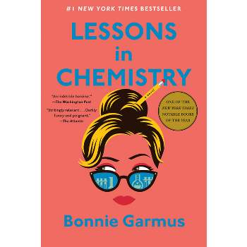 Lessons in Chemistry - by Bonnie Garmus (Hardcover)