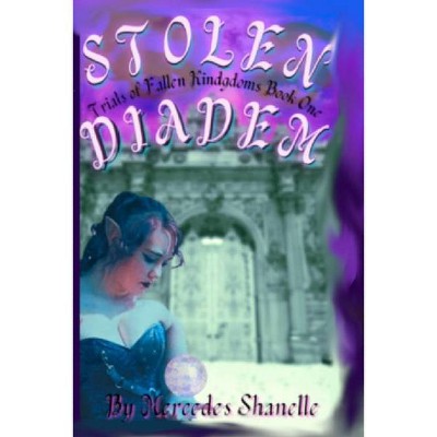 Stolen Diadem - by  Mercedes Shanelle (Paperback)