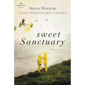 Sweet Sanctuary - (Women of Faith (Thomas Nelson)) by  Sheila Walsh & Cindy Martinusen Coloma (Paperback) - 1 of 1