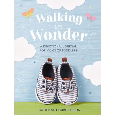 Walking in Wonder - by  Catherine Claire Larson (Hardcover)