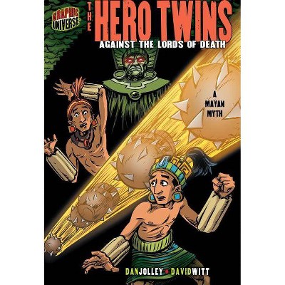 The Hero Twins - (Graphic Myths and Legends) by  Dan Jolley (Paperback)