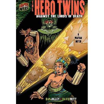 The Hero Twins - (Graphic Myths and Legends) by  Dan Jolley (Paperback)