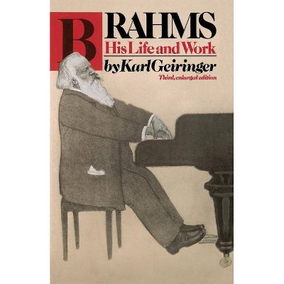 Brahms - 3rd Edition by  Karl Geiringer (Paperback)