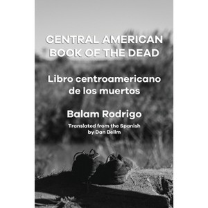 Central American Book of the Dead - by  Balam Rodrigo (Paperback) - 1 of 1