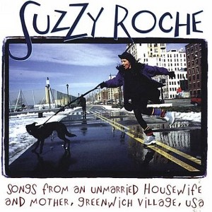 Suzzy Roche - Songs From An Unmarried Housewife and Mother, Greenwich Village USA (CD) - 1 of 1