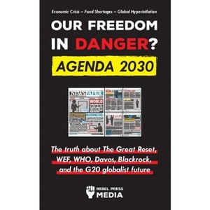 Our Future in Danger? Agenda 2030 - (Anonymous Document Leaks) by  Rebel Press Media (Paperback) - 1 of 1