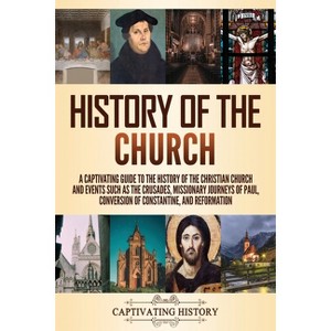 History of the Church - by Captivating History - 1 of 1