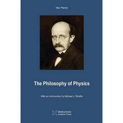 The Philosophy of Physics - by  Max Planck (Paperback)