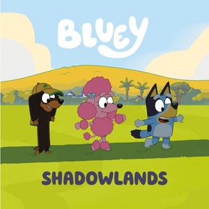 Bluey: Shadowlands - by  Penguin Young Readers Licenses (Paperback) - 1 of 1