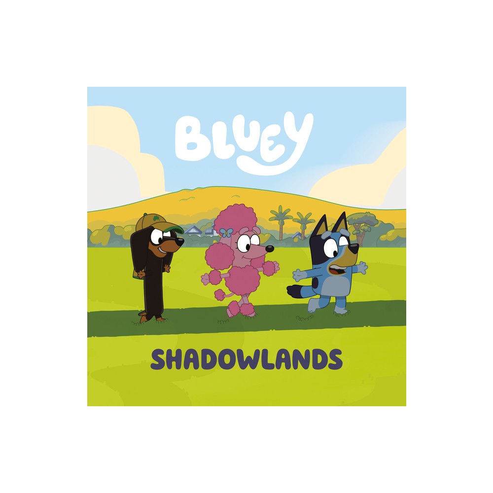 Bluey: Shadowlands - by Penguin Young Readers Licenses (Paperback)