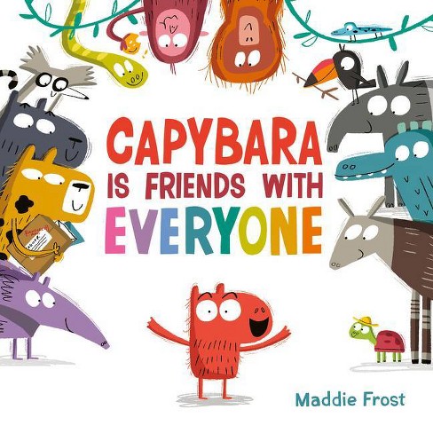 Capybara Is Friends with Everyone [Book]