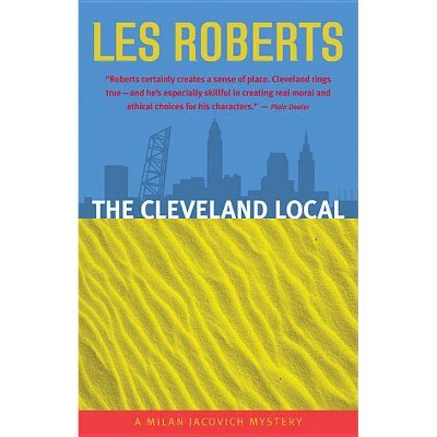 The Cleveland Local - (Milan Jacovich Mysteries) by  Les Roberts (Paperback)