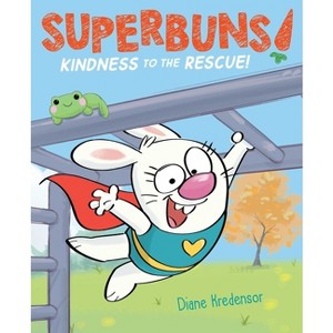 Kindness to the Rescue! - (Superbuns!) by  Diane Kredensor (Hardcover) - 1 of 1