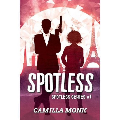 Spotless - by  Camilla Monk (Paperback)