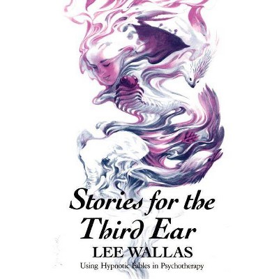 Stories for the Third Ear - by  Lee Wallas (Paperback)