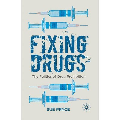 Fixing Drugs - by  S Pryce (Paperback)