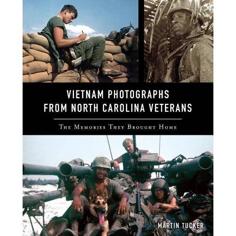 Vietnam Photographs from North Carolina Veterans - by  Martin Tucker (Paperback) - image 1 of 1