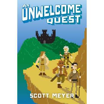 An Unwelcome Quest - (Magic 2.0) by  Scott Meyer (Paperback)