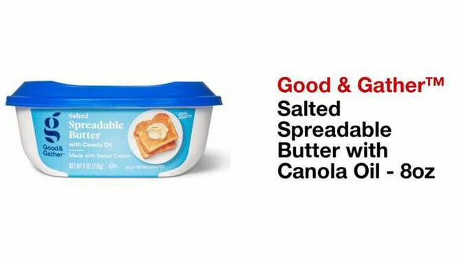 Salted Spreadable Butter with Canola Oil - 8oz - Good & Gather&#8482;, 2 of 5, play video