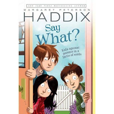 Say What? - by  Margaret Peterson Haddix (Paperback)