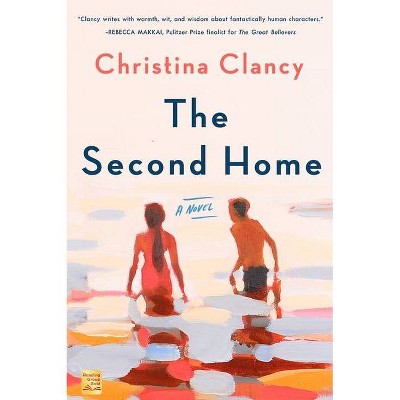 The Second Home - by  Christina Clancy (Paperback)