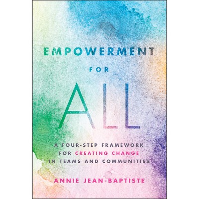 Empowerment for All - by  Annie Jean-Baptiste (Hardcover)