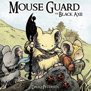 Mouse Guard Volume 3: The Black Axe - by  David Petersen (Hardcover) - 1 of 1