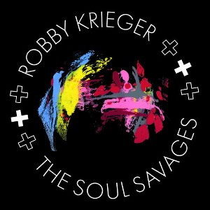 Robby Krieger - Robby Krieger and the Soul Savages - 1 of 1
