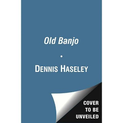 The Old Banjo - by  Dennis Haseley (Paperback)