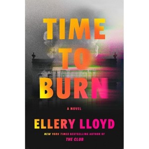 Time to Burn - by  Ellery Lloyd (Hardcover) - 1 of 1