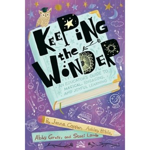 Keeping the Wonder - by  Jenna Copper & Ashley Bible & Abby Gross And Staci Lamb (Paperback) - 1 of 1