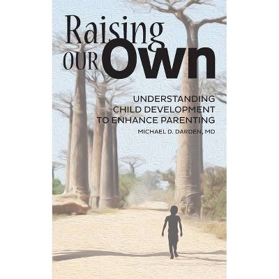 Raising Our Own - by  Michael D Darden (Paperback)