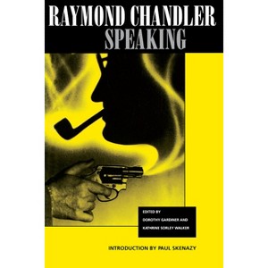 Raymond Chandler Speaking - (Paperback) - 1 of 1