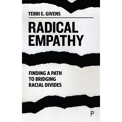 Radical Empathy - by Terri E Givens