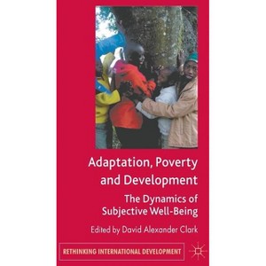Adaptation, Poverty and Development - (Rethinking International Development) by  D Clark (Hardcover) - 1 of 1