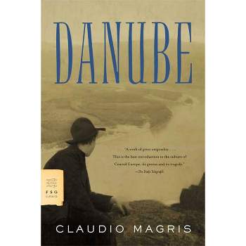 Danube - (FSG Classics) by  Claudio Magris (Paperback)