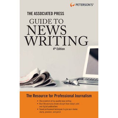 The Associated Press Guide to News Writing, 4th Edition - by  Peterson's (Paperback)