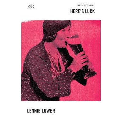 Heres Luck - (A&r Classics) by  Lennie Lower (Paperback)