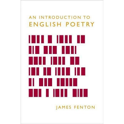 An Introduction to English Poetry - by  James Fenton (Paperback)