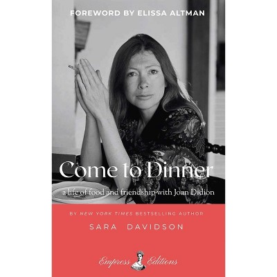 Come to Dinner - by  Sara Davidson (Paperback)