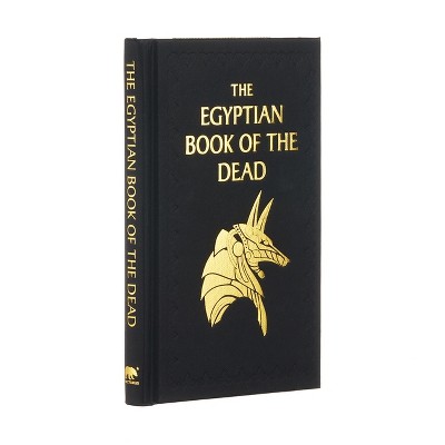The Egyptian Book of the Dead - (Arcturus Ornate Classics) by  Ea Wallis Budge (Hardcover)