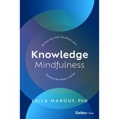 Knowledge Mindfulness - by Laila Marouf (Hardcover)