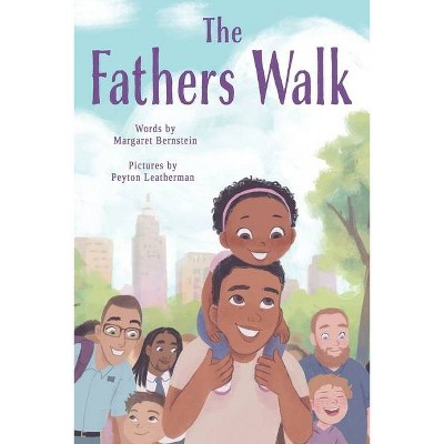 The Fathers Walk - by  Margaret Bernstein (Paperback)