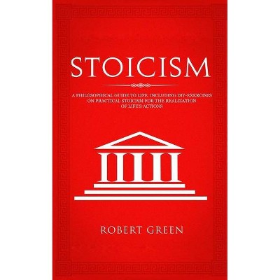 Stoicism - by  Robert Green (Paperback)