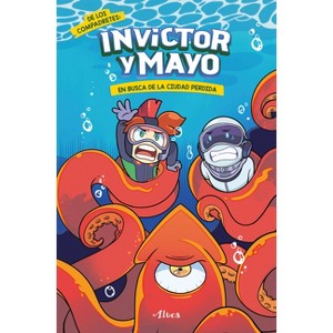 Invictor Y Mayo. En Busca de la Ciudad Perdida / Invictor and Mayo in Search of the Lost City - by  Invictor & Mayo (Paperback) - 1 of 1