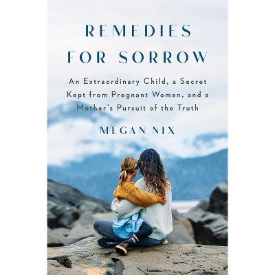 Remedies for Sorrow - by  Megan Nix (Hardcover)
