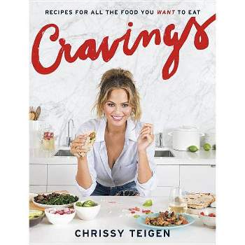 Cravings: Recipes for All the Food You Want to Eat by Chrissy Teigen and Adeena Sussman (Hardcover) by Chrissy Teigen