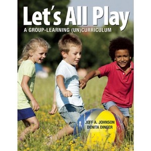 Let's All Play - by  Jeff A Johnson & Denita Dinger (Paperback) - 1 of 1