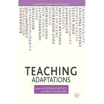 Teaching Adaptations - (Teaching the New English) by  D Cartmell & I Whelehan (Paperback)