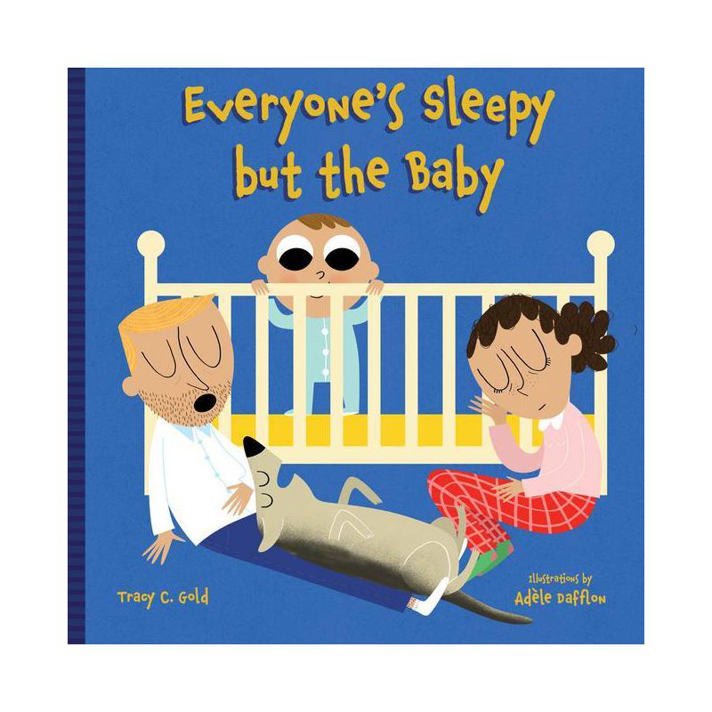 Everyone's Sleepy But the Baby - by  Tracy C Gold (Board Book), 1 of 2